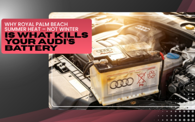 Why Royal Palm Beach Summer Heat – Not Winter – Is What Kills Your Audi’s Battery